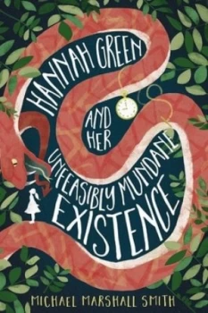 Image of Hannah Green and Her Unfeasibly Mundane Existence by Michael Marshall Smith Book
