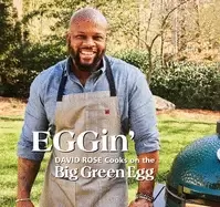 Image of Eggin' : David Rose Cooks on the Big Green Egg