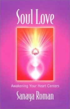 Image of Soul Love by Sanaya Roman Paperback
