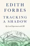 Image of tracking a shadow my lived experiment with ms