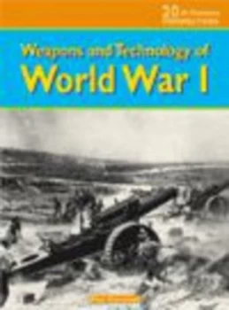 Image of Weapons and Technology of World War I by Paul Dowswell Paperback