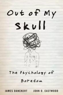 Image of Out of My Skull : The Psychology of Boredom