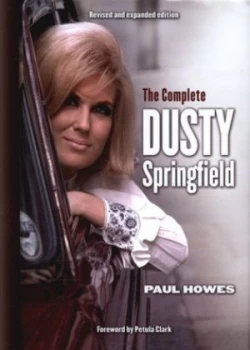 Image of The Complete Dusty Springfield by Paul Howes Hardback