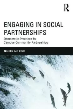 Image of Engaging in Social Partnerships Democratic Practices for Campus-Community Partnerships
