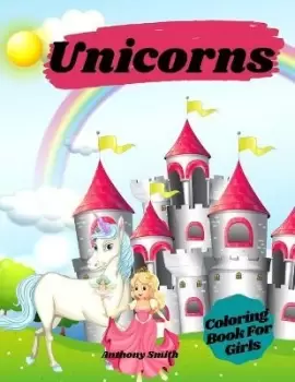 Image of Unicorns Coloring Book For Girls by Anthony Smith