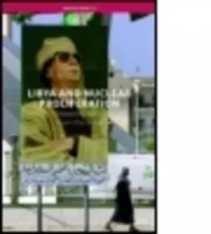 Image of Libya and nuclear proliferation by Wyn Q. Bowen