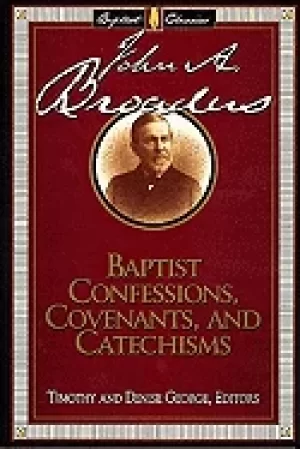 Image of baptist confessions covenants and catechisms library of baptist classics