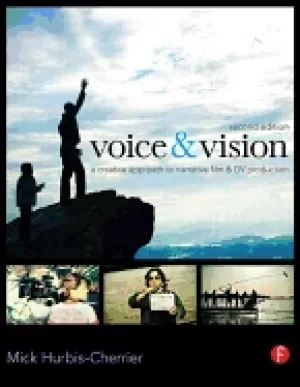 Image of voice and vision a creative approach to narrative filmmaking