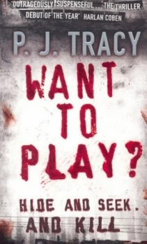 Image of Want to Play by P. J. Tracy Paperback