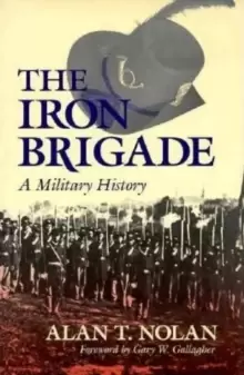 Image of The Iron Brigade : A Military History