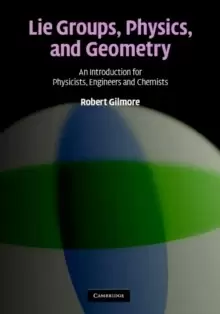 Image of Lie Groups, Physics, and Geometry : An Introduction for Physicists, Engineers and Chemists