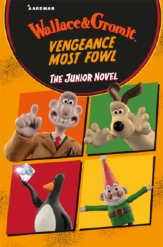 Image of Wallace & Gromit Vengeance Most Fowl: The Junior Novel Paperback / softback