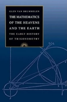 Image of The mathematics of the heavens and the Earth by Glen Van Brummelen