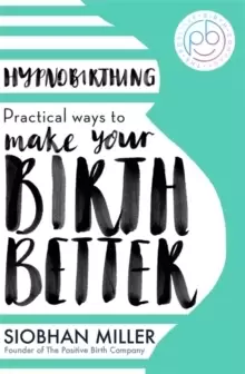 Image of Hypnobirthing : Practical Ways to Make Your Birth Better
