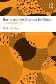 Image of Shame and the Origins of Self-Esteem A Jungian approach