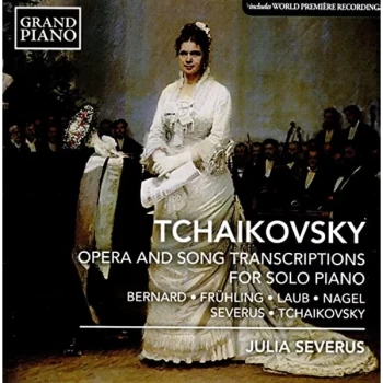 Image of Julia Severus - Tchaikovsky: Opera and Song Transcriptions for Solo Piano CD