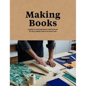 Image of Making Books A guide to creating hand-crafted books Hardback 2017