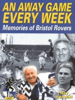 Image of An Away Game Every Week by Ray Kendall Hardback