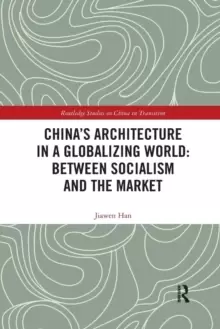 Image of China's Architecture in a Globalizing World: Between Socialism and the Market