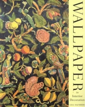 Image of Wallpaper in Interior Decoration by Gill Saunders Paperback