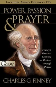 Image of Power Passion & Prayer by Charles Grandison Finney