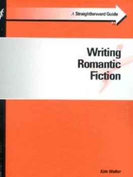 Image of A Straightforward Guide to Writing Romantic Fiction by Kate Walker Paperback
