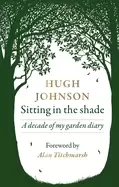 Image of sitting in the shade a decade of my garden diary