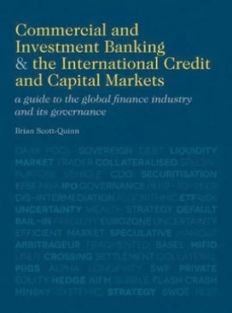 Image of Commercial and Investment Banking and the International Credit and Capital Markets by B. Scott-Quinn Hardback