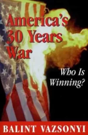 Image of Americas 30 Years War by Balint Vazsonyi