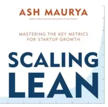Image of Scaling Lean : Mastering the Key Metrics for Startup Growth