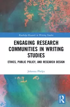 Image of Engaging Research Communities in Writing StudiesEthics Public Policy and Research Design