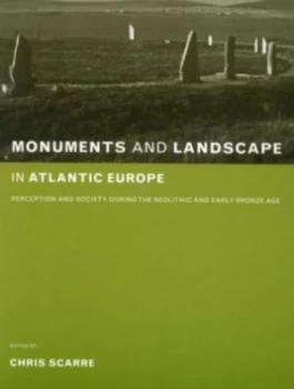 Image of Monuments and Landscape in Atlantic Europe by Chris Scarre Book
