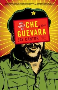 Image of The Death of Che Guevara by Jay Cantor Paperback