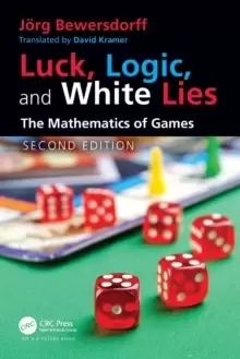 Image of Luck, Logic, and White Lies : The Mathematics of Games