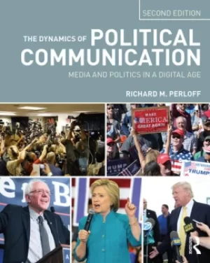 Image of The Dynamics of Political CommunicationMedia and Politics in a Digital Age