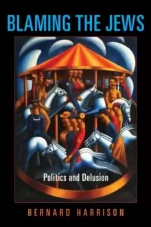 Image of Blaming the Jews : Politics and Delusion