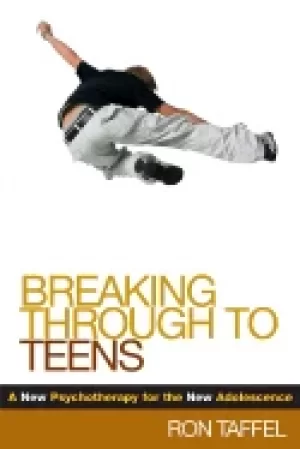Image of breaking through to teens a new psychotherapy for the new adolescence
