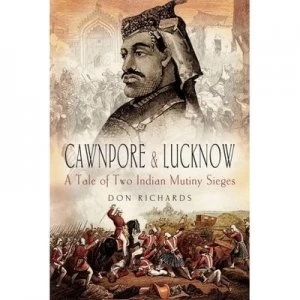 Image of Cawnpore and Lucknow by D. S Richards Hardback