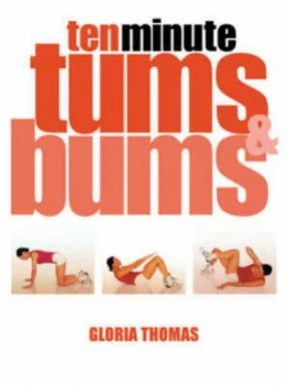 Image of Ten Minute Tums and Bums by Gloria Thomas Paperback