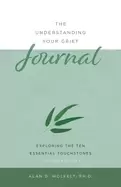 Image of understanding your grief journal exploring the ten essential touchstones