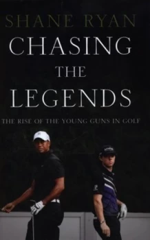 Image of Chasing the Legends by Shane Ryan Hardback