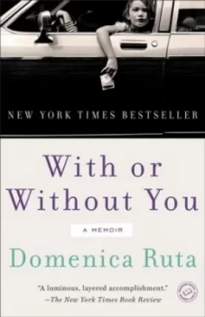 Image of With or without you by Domenica Ruta