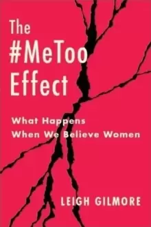 Image of The #MeToo Effect : What Happens When We Believe Women