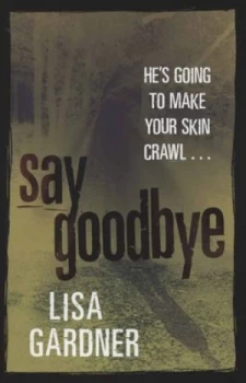 Image of Say Goodbye by Lisa Gardner Hardback
