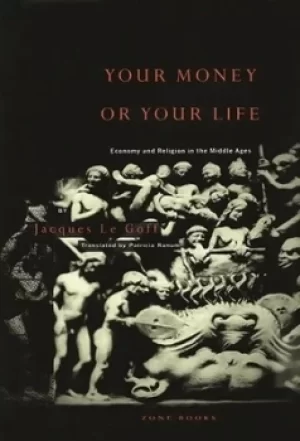 Image of Your money or your life by Jacques Le Goff