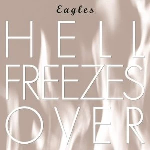 image of Hell Freezes Over by The Eagles CD Album