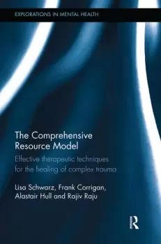 Image of The Comprehensive Resource ModelEffective therapeutic techniques for the healing of complex trauma