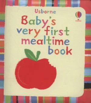 Image of Babys Very First Mealtime Book by Stella Baggott Hardback
