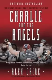 Image of Charlie And The Angels : The Outlaws, the Hells Angels and the Sixty Years War