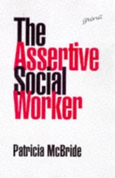 Image of The Assertive Social Worker by Patricia Mcbride Paperback